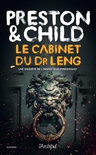 Douglas Preston et Lincoln Child - Une enquête de l'inspecteur Pendergast  : Le cabinet du Dr Leng.