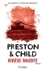 Douglas Preston et Lincoln Child - Une enquête de l'inspecteur Pendergast  : Rivière maudite.