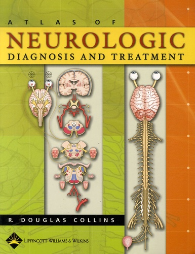 Douglas-R Collins - Atlas of Neurologic Diagnosis and Treatment.