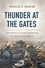 Thunder at the Gates. The Black Civil War Regiments That Redeemed America