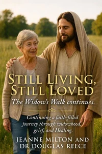 Still Living, Still Loved; The Widow's Walk Continues