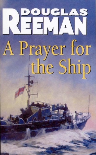 Douglas Reeman - A Prayer For The Ship.