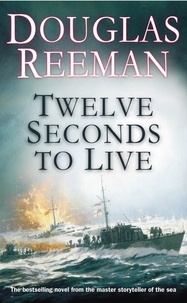 Douglas Reeman - Twelve Seconds To Live.