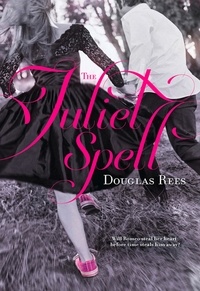 Douglas Rees - The Juliet Spell.