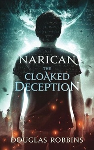 Pdf ebooks forum de téléchargement Narican: The Cloaked Deception - Narican, #1 par Douglas Robbins iBook RTF CHM 9798223309437 (French Edition)