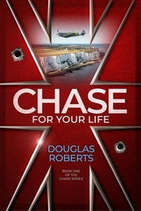  Douglas Roberts - Chase For Your Life - The Chase Series, #1.