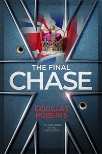  Douglas Roberts - The Final Chase - The Chase Series, #3.