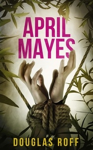  Douglas Roff - April Mayes - Cryptid Trilogy Sequel.