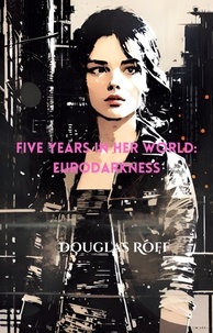 Douglas Roff - Five Years In Her World: EuroDarkness - Five Years, #3.