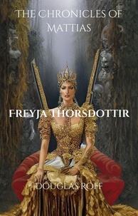  Douglas Roff - Freyja Thorsdottir - The Chronicles of Mattias.
