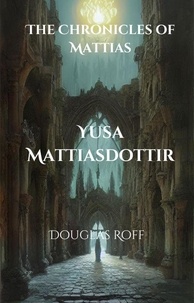  Douglas Roff - Yusa Mattiasdottir - The Chronicles of Mattias.