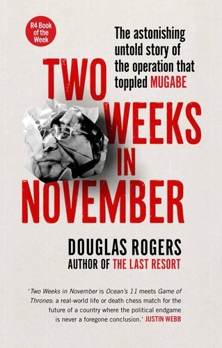 Two Weeks in November. The astonishing untold story of the operation that toppled Mugabe