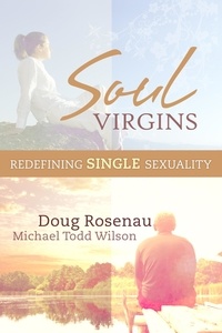 Douglas Rosenau - Soul Virgins: Redefining Single Sexuality.