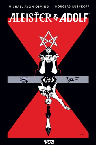 Douglas Rushkoff et Michael Avon Oeming - Aleister & Adolf.