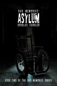 Bad Memories: Asylum