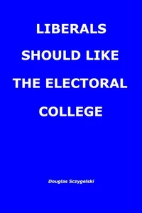Liberals Should Like the Electoral College
