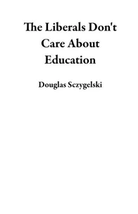 The Liberals Don't Care About Education