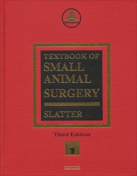 Douglas Slatter et  Collectif - Textbook Of Small Animal Surgery. 2 Volumes, 3rd Edition.