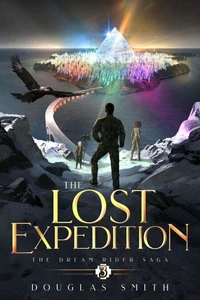The Lost Expedition: The Dream Rider Saga, Book 3