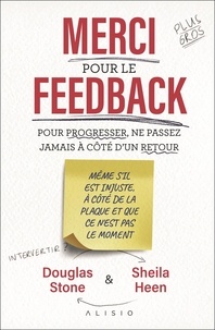 Douglas Stone et Sheila Heen - Merci pour le feedback - Pour progresser, ne passez jamais à côté d'un retour.