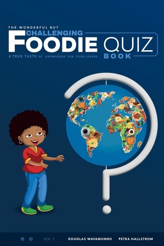 Douglas Wavamunno - The Wonderful But Challenging Foodie Quiz Book.