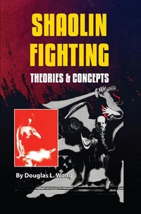 Shaolin Fighting: Theories &amp; Concepts