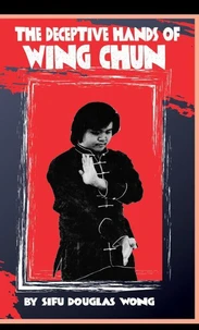 The Deceptive Hands of Wing Chun