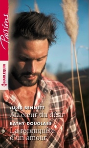 Au coeur du désir ; La reconquête d'un amour