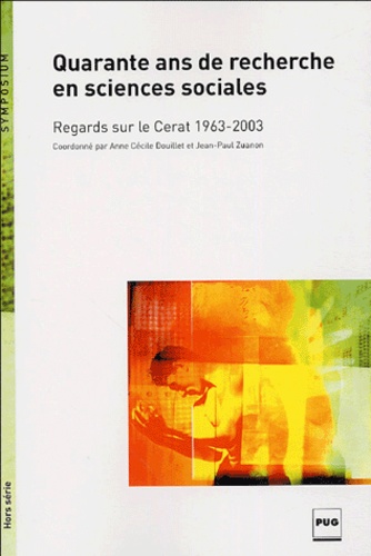  DOUILLET/ZUANON - Quarante ans de recherche en science sociale - Regards sur le CERAT 1963-2003.