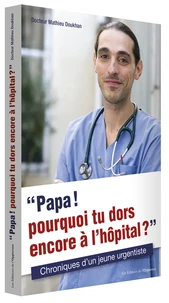 "Papa ! Pourquoi tu dors encore à l'hôpital ?"
