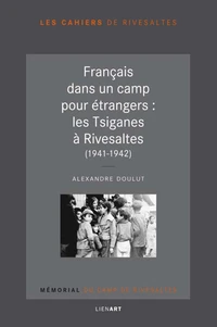 Les Tsiganes au camp de Rivesaltes (1941-1942)