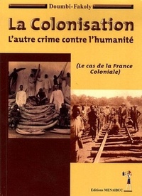  Doumbi-Fakoly - La Colonisation - L'autre crime contre l'humanité (le cas de la France coloniale).