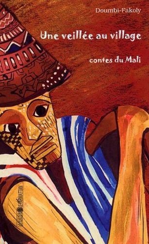  Doumbi-Fakoly - Une veillée au villages  : contes du mali.