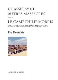 Chasselay et autres massacres suivi de Le camp Philip Morris