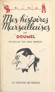  Doumel et Jean Marèze - Mes histoires marseillaises.