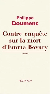 Contre-enquête sur la mort d'Emma Bovary