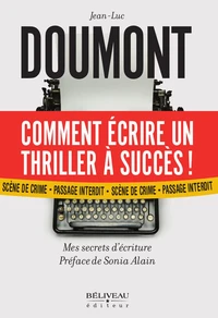 Comment écrire un thriller à succès !