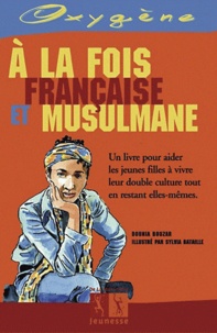 Dounia Bouzar - A La Fois Francaise Et Musulmane.