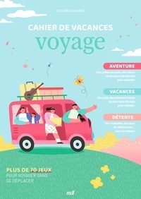 Dourra Gherbi - Cahier de vacances voyage - Plus de 70 jeux pour voyager sans se déplacer.