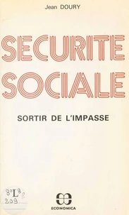 Sécurité sociale, sortir de l'impasse