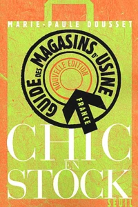 Guide Des Magasins D'Usine Chic En Stock. Edition 2002