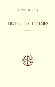 Contre Les Heresies. Livre 2, Tome 2, Edition Bilingue Francais-Latin
