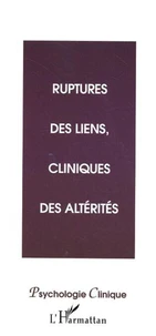 Ruptures des liens, cliniques des altérités