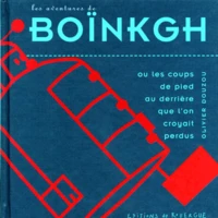 Les aventures de Boïnkgh ou Les coups de pied au derrière que l'on croyait perdus