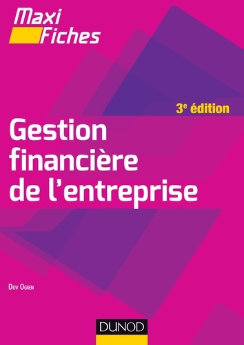 Dov Ogien - Maxi fiches - Gestion financière de l'entreprise - 3e édition.