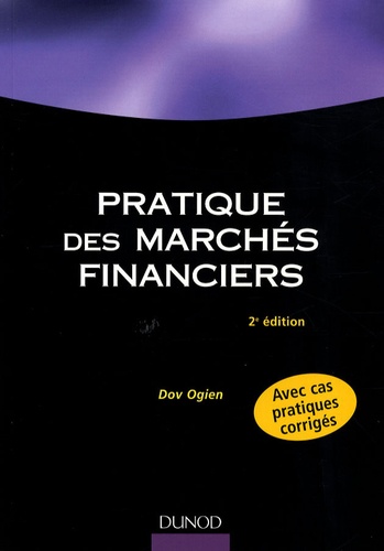 Dov Ogien - Pratique des marchés financiers.