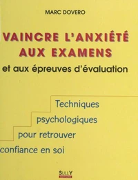 Vaincre l'anxiété aux examens
