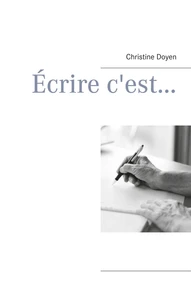 Ecrire c'est...