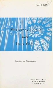 Mes leçons d'orgue avec Louis Vierne