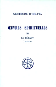 Oeuvres Spirituelles. Tome 3, Le Heraut, Livre 3, Edition Bilingue Francais-Grec